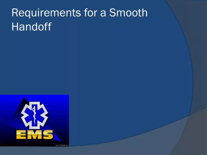 requirements for a smooth handoff