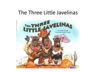 The Three Little Javelinas