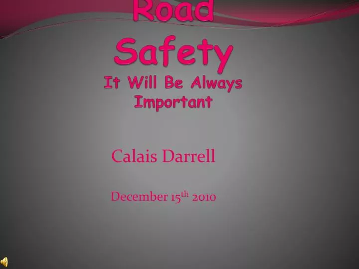 road safety it will be always important