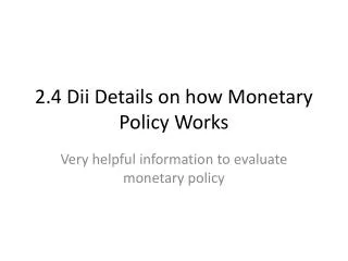 2.4 Dii Details on how Monetary Policy Works