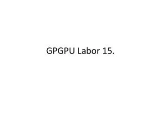 GPGPU Labor 15.