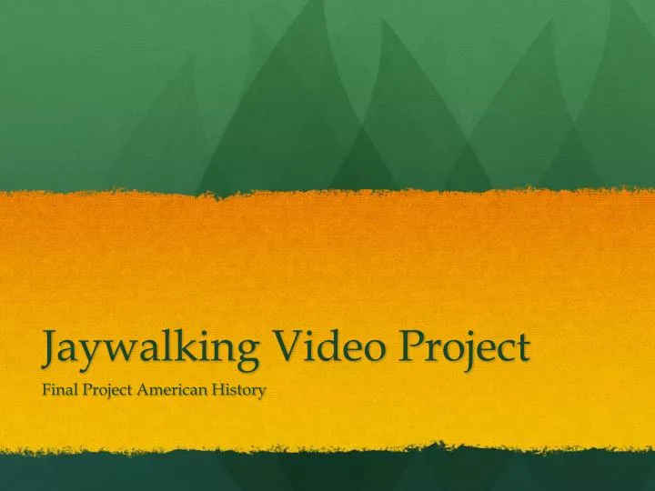jaywalking video project