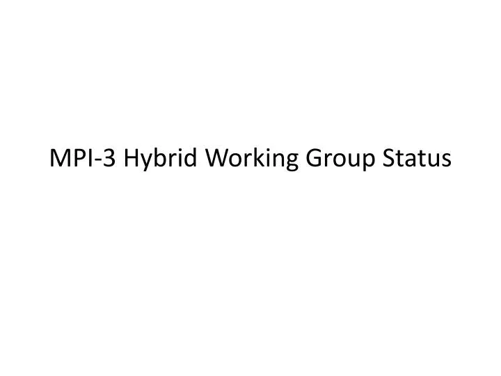 mpi 3 hybrid working group status