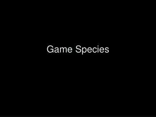 Game Species