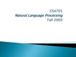 CS4705 Natural Language Processing Fall 2009