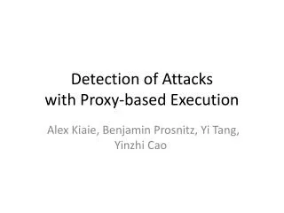 Detection of Attacks with Proxy-based Execution