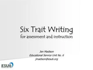 Six Trait Writing for assessment and instruction