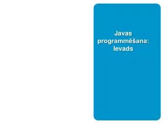 Javas programmēšana: Ievads