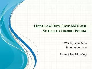 Ultra-Low Duty Cycle MAC with Scheduled Channel Polling