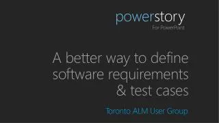 A better way to define software requirements &amp; test cases