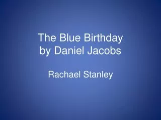 The Blue Birthday by Daniel Jacobs