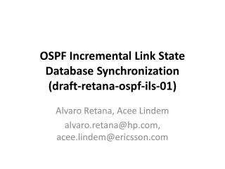OSPF Incremental Link State Database Synchronization (draft-retana-ospf-ils-01)