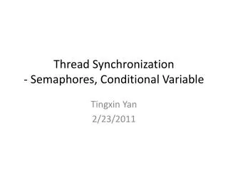 Thread Synchronization - Semaphores, Conditional Variable