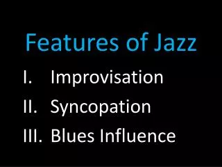 Features of Jazz