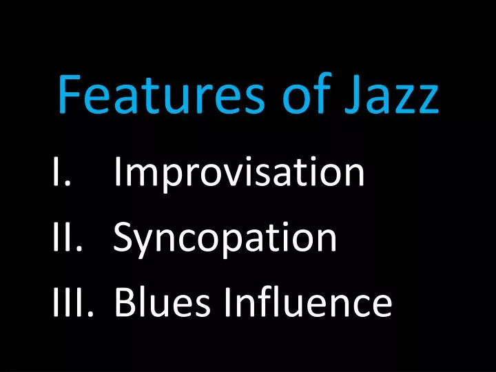 features of jazz