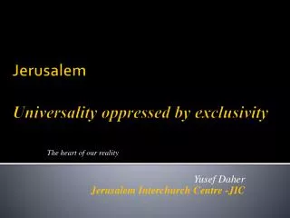 Jerusalem Universality oppressed by exclusivity