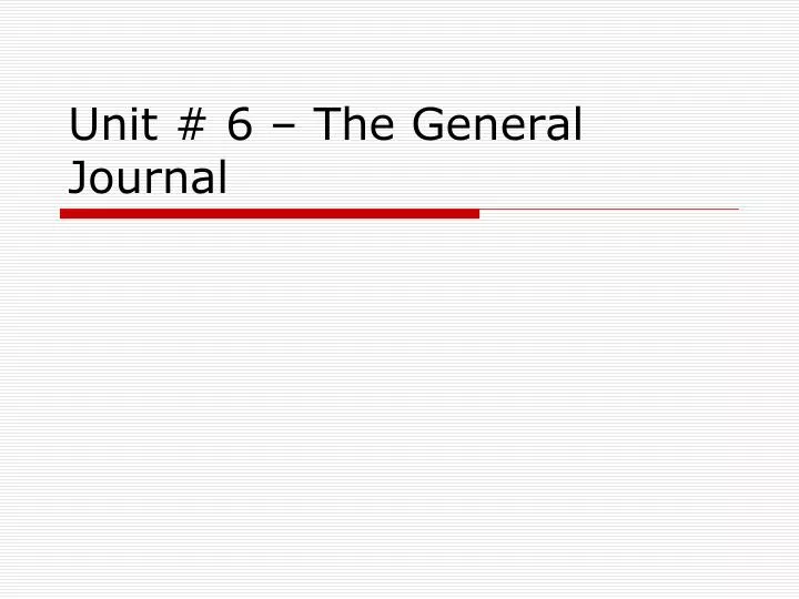 unit 6 the general journal