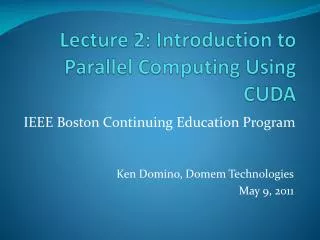 Lecture 2: Introduction to Parallel Computing Using CUDA