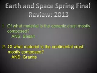 Earth and Space Spring Final Review: 2013