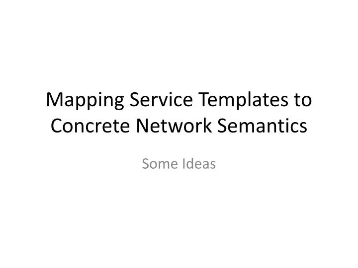 mapping service templates to concrete network semantics