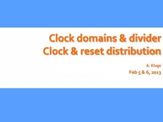 Clock domains &amp; divider Clock &amp; reset distribution