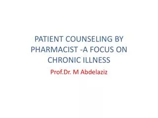 PATIENT COUNSELING BY PHARMACIST -A FOCUS ON CHRONIC ILLNESS