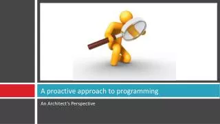 A proactive approach to programming