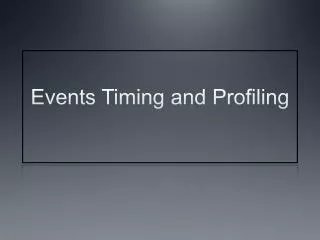 Events Timing and Profiling