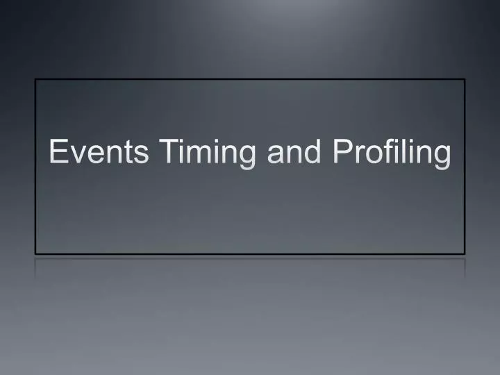 events timing and profiling