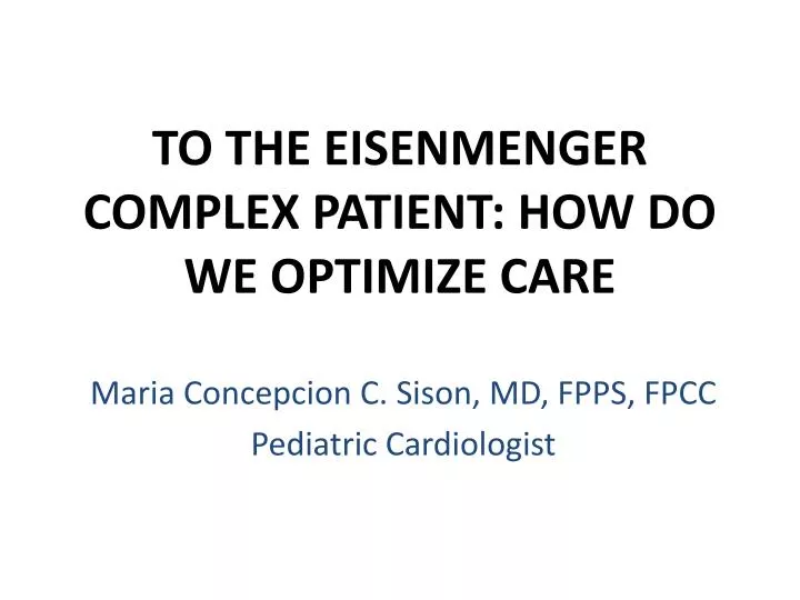 to the eisenmenger complex patient how do we optimize care
