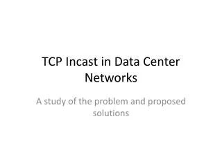 TCP Incast in Data Center Networks