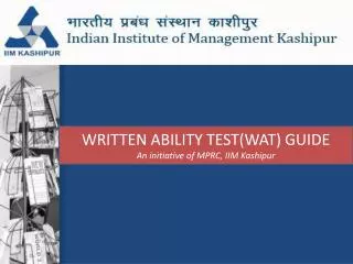 WRITTEN ABILITY TEST(WAT) GUIDE An initiative of MPRC, IIM Kashipur