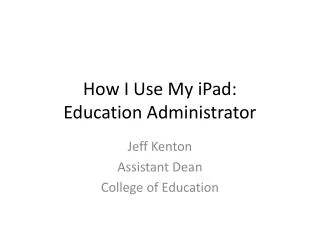 How I Use My iPad : Education Administrator