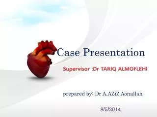 Supervisor :Dr TARIQ ALMOFLEHI prepared by: Dr A.AZiZ Aonallah