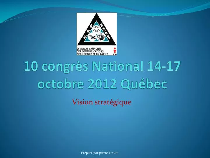 10 congr s national 14 17 octobre 2012 qu bec