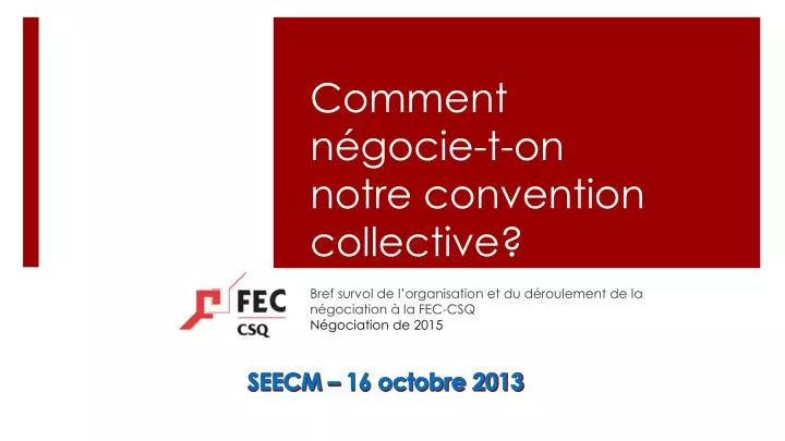 comment n gocie t on notre convention collective