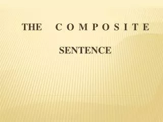 THE C O M P O S I T E SENTENCE