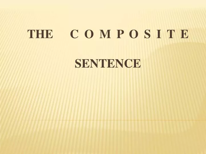 the c o m p o s i t e sentence