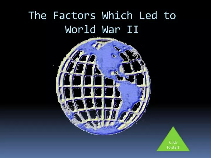 the factors which led to world war ii