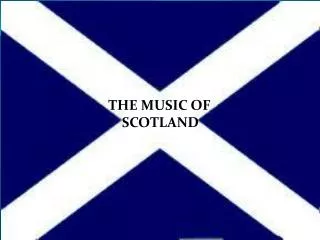 THE MUSIC OF SCOTLAND