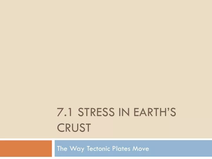 7 1 stress in earth s crust