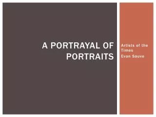 A Portrayal of Portraits