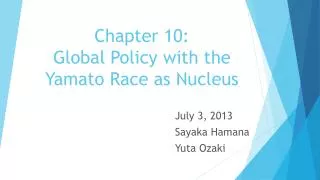 Chapter 10: Global Policy with the Yamato Race as Nucleus