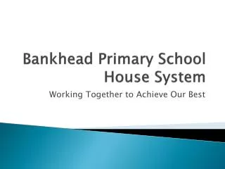 Bankhead Primary School House System
