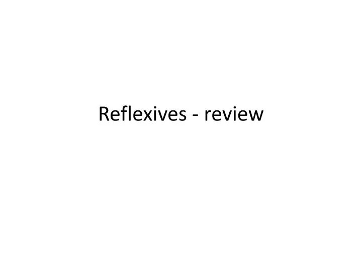 reflexives review
