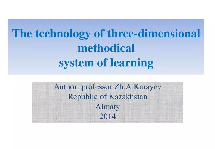 the technology of three dimensional methodical system of learning