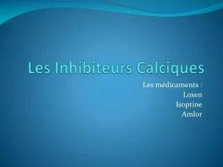 les inhibiteurs calciques