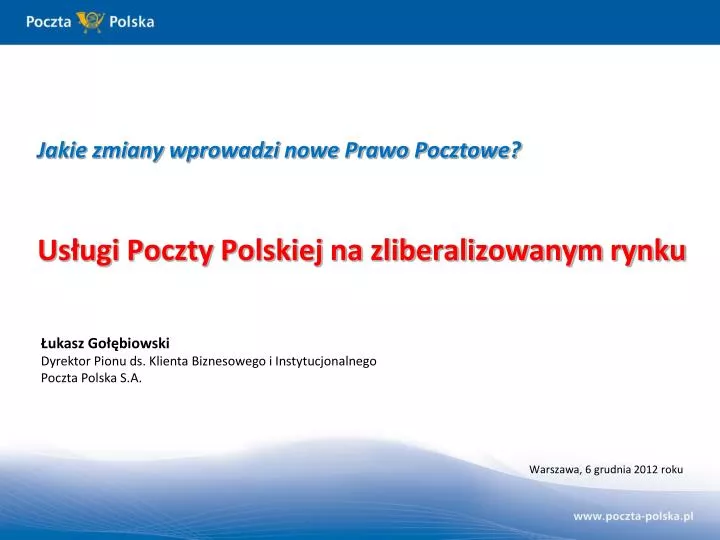 jakie zmiany wprowadzi nowe prawo pocztowe us ugi poczty polskiej na zliberalizowanym rynku