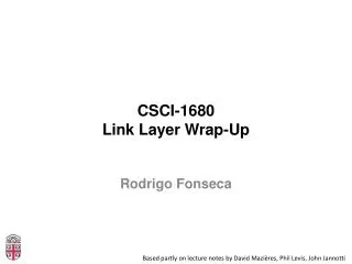 CSCI-1680 Link Layer Wrap-Up
