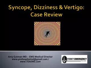 Syncope, Dizziness &amp; Vertigo: Case Review